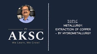 24 Metallurgy  Extraction of Copper  By Hydrometallurgy [upl. by Sculley]