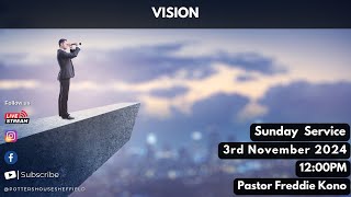 Being A Visionary  Pastor Freddie Kono  Sunday Service  3rd November  1200PM [upl. by Arlan890]