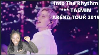 Into The Rhythm  TAEMIN ARENA TOUR 2019REACTION [upl. by Amrak]