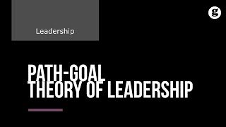 Path Goal Theory of Leadership [upl. by Eenalem]