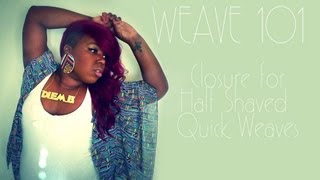 Weave 101 Closure for Half Shaved Hair Quick Weave [upl. by Eiramave]