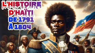 🇭🇹 HISTOIRE DHAÏTI DE 1791 À 1804 🇭🇹 [upl. by Naiva]