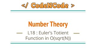 L18  Eulers Totient Function in OsqrtN  Number Theory  CodeNCode [upl. by Notnef]