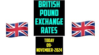 BRITISH POUND RATES TODAY 09 NOVEMBER 2024 [upl. by Yelkreb]