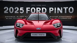 2025 Ford Pinto First Look Finally NEW 2025 FORD Pinto Modern Muscle Revealed  Full Review [upl. by Andersen]