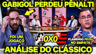 VASCO 0 X 0 FLAMENGO  ANÁLISE COMPLETA do CLÁSSICO  quotFOI UM JOGAÇO quot [upl. by Madea374]