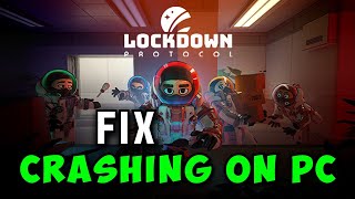 How to Fix LOCKDOWN Protocol Crashing Freezing Lagging on PC [upl. by Berns]