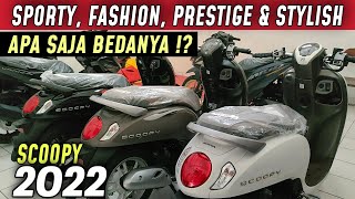 SCOOPY 2022 PERBEDAAN SPORTY FASHION PRESTIGE DAN STYLISH [upl. by Ellenrahc]