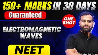 150 Marks Guaranteed ELECTROMAGNETIC WAVES  Quick Revision 1 Shot  Physics for NEET [upl. by Nama767]