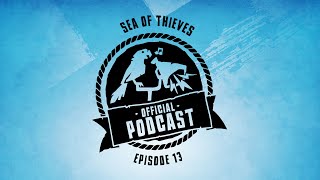 Sea of Thieves Official Podcast Episode 13 2023 in Review [upl. by Enylodnewg]