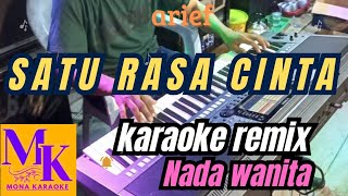 SATU RASA CINTA nada wanita karaoke remix  MONA KARAOKE [upl. by Tatman511]