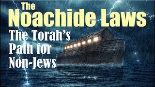 THE SEVEN LAWS of NOAH  TORAH FOR NONJEWS AND GENTILES – Rabbi Michael Skobac – Jews for Judaism [upl. by Maurizio713]