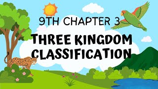 Three Kingdom Classification System 9th Biology Chapter 3 Biodiversity [upl. by Lienahs542]