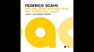 Federico Scavo Pra Nao Dizer Que Nao Falei Das Flores Feat Simone John Jacobsen Remix [upl. by Nwonknu680]