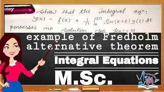 Related example to Fredholm alternative TheoremIntegral Equations Msc Maths [upl. by Christiane]