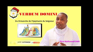 VERBUM DOMINI I EPIPHANIE DU SEIGNEUR B I COMMENTAIRE DU PÈRE NATHANAËL DAN [upl. by Sordnaxela]