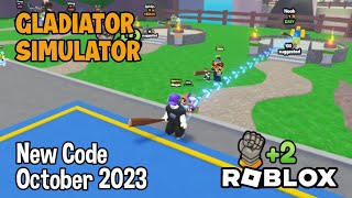 Roblox Gladiator Simulator New Code October 2023 [upl. by Onimixam]