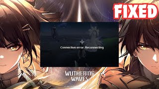 fix connection error reconnecting wuthering waves [upl. by Signe]