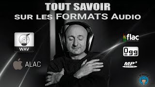 TOUT Savoir Sur Les FORMATS Audio WAV FLAC MP3 AAC ALAC WMA OGG Vorbis [upl. by Navillus]