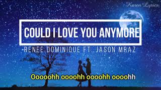 Could I love you anymore KARAOKE by Renee Dominique ft Jason Mraz [upl. by Adnilg690]