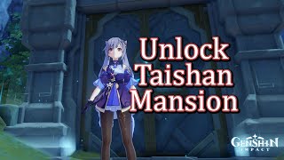 Genshin Impact  Unlock Taishan Mansion [upl. by Naujed72]