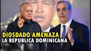 Diosdado Cabello AMENAZA a la República Dominicana 🔥🔥🔥 [upl. by Kcirrag823]