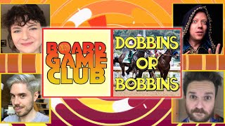 Lets Play DOBBINS OR BOBBINS  Board Game Club [upl. by Ayrad]