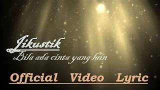 Jikustik  Bila ada cinta yang lain Lyric [upl. by Zapot]