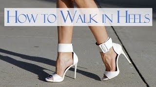 How to walk in heels [upl. by Sirk701]