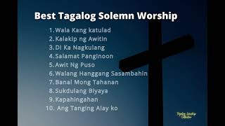 Best Tagalog Solemn Worship Tagalog Worship [upl. by Haeli676]