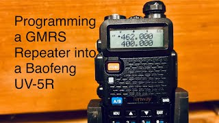 Programming a GMRS Repeater into a Baofeng UV 5R [upl. by Hakym]