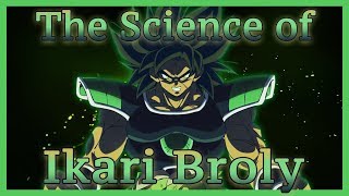 Ikari quotWrathfulquot Broly Form Explained  Dragon Ball Super Science [upl. by Queenie821]