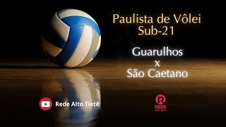 PAULISTA SUB21 DE VÔLEI  VEDACIT GUARULHOS X SÃO CAETANO [upl. by Gnohc]