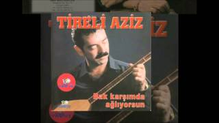 Tireli Aziz  Çamlığın Başında Tüter Bir Tütün [upl. by Leupold]