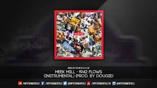 Meek Mill  1942 Flows Instrumental Prod By Dougie  DL via Hipstrumentals [upl. by Aitrop]