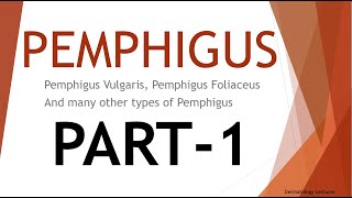 DERMATOLOGY LECTURES PEMPHIGUS II Blistering Diseases of the skin II Pemphigus Vulgaris II Part1 [upl. by Amabelle]