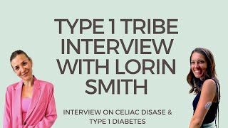 Interview with Lorin Smith a Celiac Lifestyle Coach who also lives with Type 1 Diabetes [upl. by Eannej]