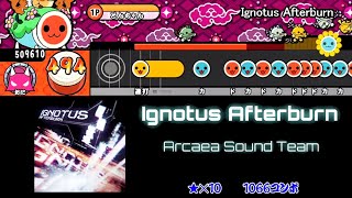 【太鼓さん次郎】Ignotus Afterburn 創作譜面【Arcaea】 [upl. by Manuela]