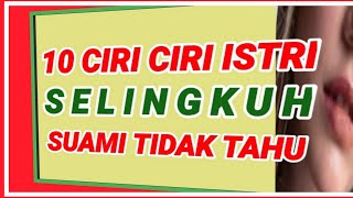 10 CIRI ISTRI SELINGKUH YANG TIDAK DIKETAHUI [upl. by Lull]