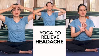 Yoga to Relieve Headache  Yoga for Headache  Fit Tak [upl. by Regdirb]