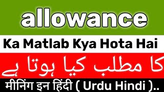 Allowance Meaning  Allowance Meaning In Urdu  Allowance Ka Matlab Kya Hai  Allowance Ka Meaning [upl. by Zinah363]