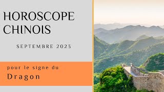 Dragon Votre Horoscope chinois pour Septembre 2023 est disponible 🌟 [upl. by Ymmac]