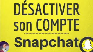 DESACTIVER COMPTE Snapchat comment désactiver un compte SNAP [upl. by Alliscirp409]