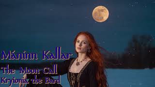 Maninn Kallar The Moons Call  Kryionia the Bard [upl. by Annhej]