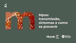 O que sabemos sobre a Mpox  Mundo LabtoLab Pocket 07 [upl. by Ydassac]