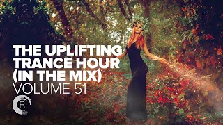 UPLIFTING TRANCE HOUR IN THE MIX VOL 51 FULL SET [upl. by Netsyrc]