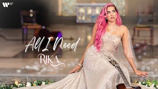 RIKA  All I Need Official Music Video [upl. by Dloreh301]