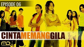 Cinta Memang Gila  Episode 06 [upl. by Libnah507]