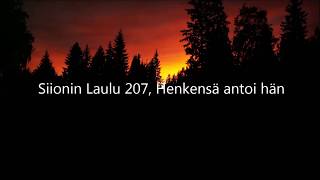 Siionin Laulu 207 Henkensä antoi hän vanha [upl. by Enimisaj]