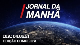 Jornal da Manhã  040521 [upl. by Balthasar471]